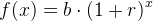 f(x)=b\cdot (1+r)^x