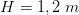 H=1,2\; m