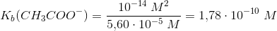 K_b(CH_3COO^-)=\frac{10^{-14}\; M^2}{5{,}60\cdot 10^{-5}\; M}=1{,}78\cdot 10^{-10}\; M