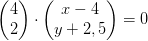 \begin{pmatrix} 4\\2 \end{pmatrix}\cdot \begin{pmatrix} x-4\\ y+2,5 \end{pmatrix}=0