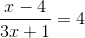 \frac{x-4}{3x+1}=4