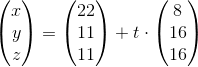 \begin{pmatrix} x\\y \\ z \end{pmatrix}=\begin{pmatrix} 22\\11 \\ 11 \end{pmatrix}+t\cdot \begin{pmatrix} 8\\16 \\ 16 \end{pmatrix}