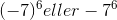 (-7)^6 eller -7^6