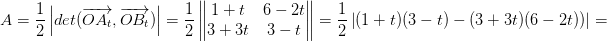 A=\frac{1}{2 }\left | det(\overrightarrow{OA_t},\overrightarrow{OB_t}) \right |=\frac{1}{2}\begin{Vmatrix} 1+t&6-2t \\ 3+3t& 3-t \end{Vmatrix}=\frac{1}{2}\left | (1+t)(3-t)-(3+3t)(6-2t)) \right |=