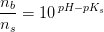 \frac{n_b}{n_s}=10^{\, pH-pK_s}