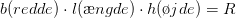 b(redde)\cdot l(\ae ngde)\cdot h(\o jde)=R