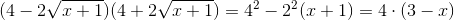 (4-2\sqrt{x+1})(4+2\sqrt{x+1})=4^{2}-2^{2}(x+1)=4\cdot (3-x)
