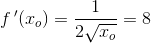 f{\, }'(x_o)=\frac{1}{2\sqrt{x_o}}=8