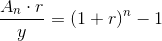 \frac{A_n\cdot r}{y}=(1+r)^n-1