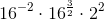 16^{-2}\cdot16^{\frac{3}{2}}\cdot 2^2