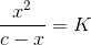 \frac{x^2}{c-x}=K