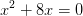 x^2+8x=0