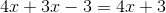 4x+3x-3=4x+3