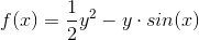 f(x)=\frac{1}{2}y^2-y\cdot sin(x)