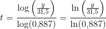 t=\frac{\log\left ( \frac{y}{31,5} \right )}{\log(0{,}887)}=\frac{\ln\left ( \frac{y}{31,5} \right )}{\ln(0{,}887)}