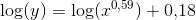 \log(y)= \log(x^{0,59})+0{,}18