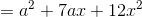 =a^2+7ax+12x^2