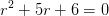 r^2+5r+6=0