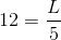 1 2=\frac{L}{5}