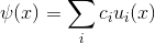 \psi (x) =\sum_{i} c_i u_i (x)