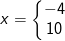 x=\left\{\begin{matrix} -4\\ 10 \end{matrix}\right.