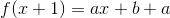 f(x+1)=ax+b+a