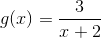 g(x)=\frac{3}{x+2}