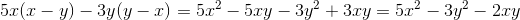 5x(x-y)-3y(y-x)=5x^2-5xy-3y^2+3xy=5x^2-3y^2-2xy