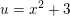 \small u=x^2+3