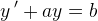 y{\, }'+ay=b