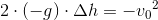2\cdot (-g)\cdot \Delta h=-{v_0}^2