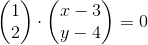 \begin{pmatrix} 1\\2 \end{pmatrix}\cdot \begin{pmatrix} x-3\\ y-4 \end{pmatrix}=0