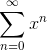 \sum_{n=0}^{\infty}x^{n}