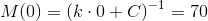 M(0)=\left ( k\cdot 0+C \right )^{-1}=70