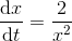 \frac{\mathrm{d} x}{\mathrm{d} t}=\frac{2}{x^2}