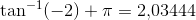 \tan^{-1}(-2)+\pi=2{,}03444