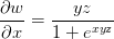 \frac{\partial w}{\partial x}=\frac{yz}{1+e^{xyz}}