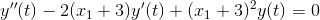 y''(t)-2(x_{1}+3)y'(t)+(x_{1}+3)^{2}y(t)=0