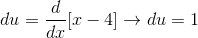 du=\frac{d}{dx}[x-4]\rightarrow du=1