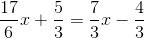 \frac{17}{6}x+\frac{5}{3}=\frac{7}{3}x-\frac{4}{3}