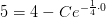 5=4-Ce^{-\frac{1}{4}\cdot 0}