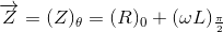 \overrightarrow{Z}=(Z)_\theta =(R)_0+(\omega L)_{\frac{\pi }{2}}
