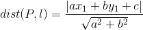 dist(P,l)=\dfrac{|ax_{1}+by_{1}+c|}{\sqrt{a^{2}+b^{2}}}