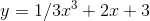 y=1/3x^3+2x+3