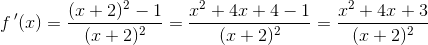 f{\, }'(x)=\frac{(x+2)^2-1}{(x+2)^2}=\frac{x^2+4x+4-1}{(x+2)^2}=\frac{x^2+4x+3}{(x+2)^2}