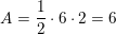\small A=\frac{1}{2}\cdot 6\cdot 2=6