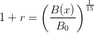 1+r=\left (\frac{B(x)}{B_0} \right )^{\frac{1}{15}}
