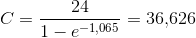C=\frac{24}{1-e^{-1,065} }=36{,}626