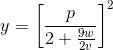 y=\left [ \frac{p}{2+\frac{9w}{2v}} \right ]^{2}