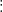 \dot :